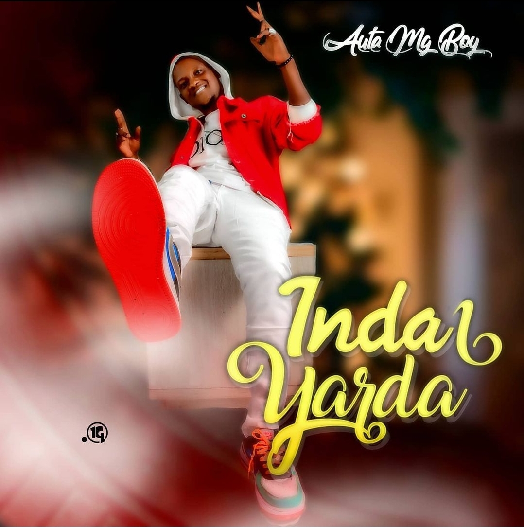 Auta Mg Boy - Inda Yarda (Official Audio) 2021