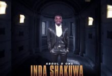 Abdul D One - Inda Shakuwa Mp3 Download