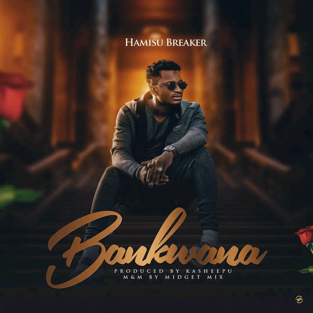 Hamisu Breaker - Bankwana Mp3 Download