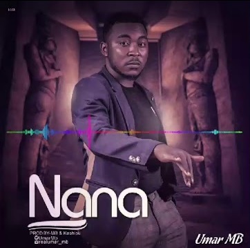 Umar MB - Nana (Official Audio) 2020