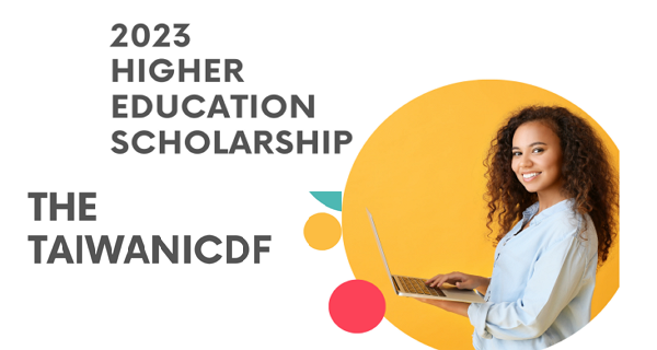 Taiwan ICDF’s International Higher Education Scholarship Program 20232024
