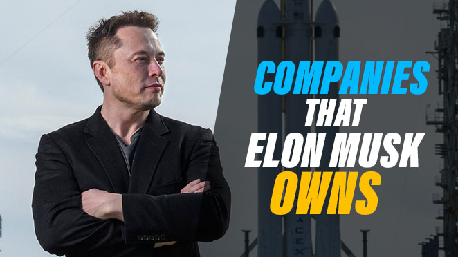 10 Most Successful Business Ventures Owned By Elon Must